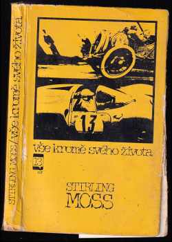 Stirling Moss: Vše kromě svého života