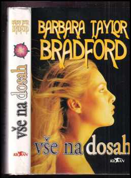 Vše na dosah - Barbara Taylor Bradford (1995, Alpress) - ID: 180099