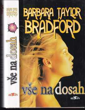 Vše na dosah - Barbara Taylor Bradford (1995, Alpress) - ID: 328598