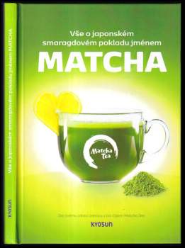 Vše o japonském smaragdovém pokladu jménem matcha