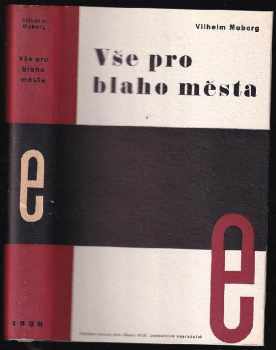 Vilhelm Moberg: Vše pro blaho města