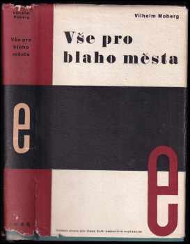 Vilhelm Moberg: Vše pro blaho města