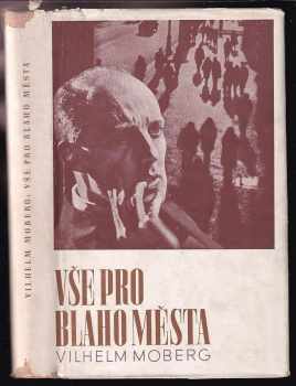 Vilhelm Moberg: Vše pro blaho města