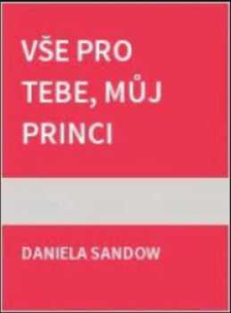 Vše pro tebe, můj princi