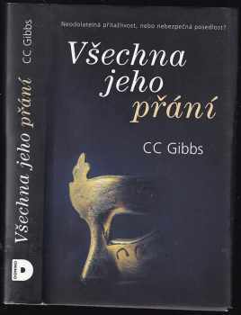 CC Gibbs: Všechna jeho přání