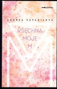 Andrea Zavadilová: Všechna moje M