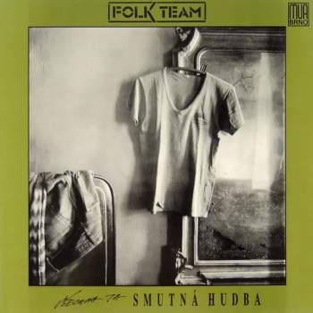 Folk Team: Všechna Ta Smutná Hudba