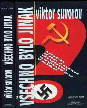 Viktor Andrejevič Suvorov: Všechno bylo jinak, aneb, Kdo začal druhou světovou válku