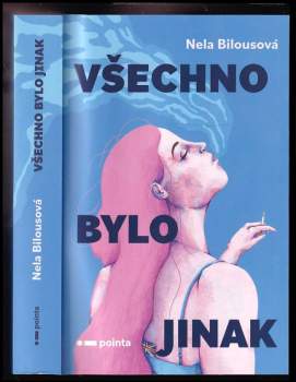 Bilousová Nela: Všechno bylo jinak