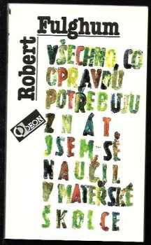 Všechno, co opravdu potřebuju znát, jsem se naučil v mateřské školce