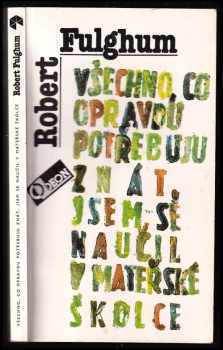 Všechno, co opravdu potřebuju znát, jsem se naučil v mateřské školce