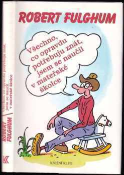 Všechno, co opravdu potřebuju znát, jsem se naučil v mateřské školce