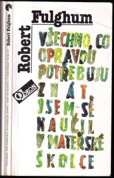 Všechno, co opravdu potřebuju znát, jsem se naučil v mateřské školce