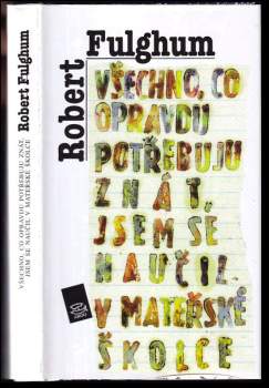 Robert Fulghum: Všechno, co opravdu potřebuju znát, jsem se naučil v mateřské školce