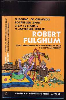 Robert Fulghum: Všechno, co opravdu potřebuju znát, jsem se naučil v mateřské školce