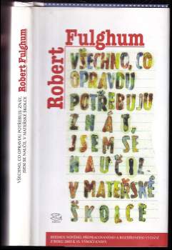 Robert Fulghum: Všechno, co opravdu potřebuju znát, jsem se naučil v mateřské školce