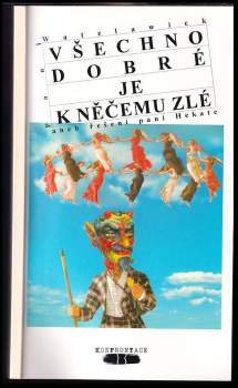 Paul Watzlawick: Všechno dobré je k něčemu zlé, aneb, Řešení paní Hekate