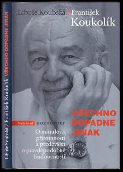 Frantisek Koukolík: Všechno dopadne jinak