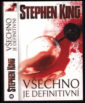 Stephen King: Všechno je definitivní - 14 temných povídek