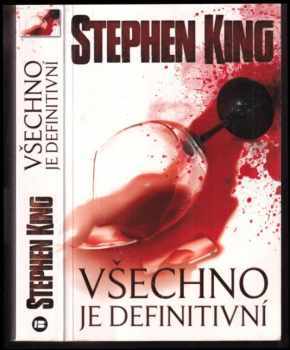 Stephen King: Všechno je definitivní - 14 temných povídek