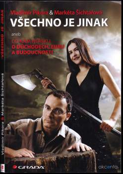 Markéta Šichtařová: Všechno je jinak, aneb, Co nám neřekli o důchodech, euru a budoucnosti