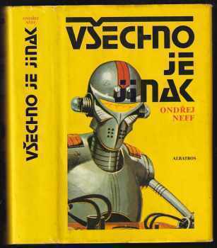 Všechno je jinak : Kapitoly o světové science fiction - Ondřej Neff (1986, Albatros) - ID: 810299