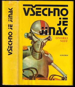 Všechno je jinak : Kapitoly o světové science fiction - Ondřej Neff (1986, Albatros) - ID: 780792