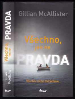 Gillian McAllister: Všechno, jen ne pravda