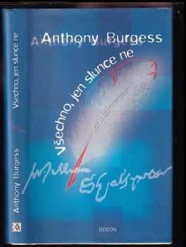 Anthony Burgess: Všechno, jen slunce ne