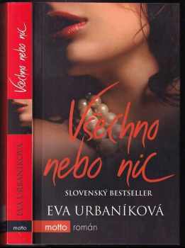 Eva Urbaníková: Všechno nebo nic