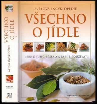 Všechno o jídle : světová encyklopedie - Christine Ingram (2006, Fortuna Print) - ID: 610276