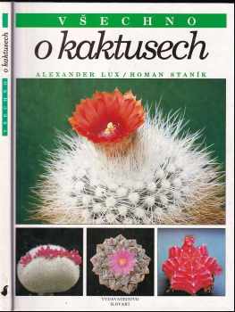 Alexander Lux: Všechno o kaktusech