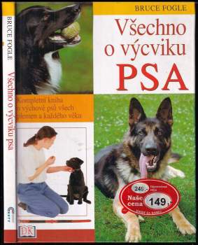Všechno o výcviku psa : kompletní kniha o výchově psů všech plemen a každého věku - Bruce Fogle (2004, Cesty) - ID: 784679