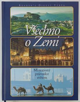 Všechno o Zemi : místopisný průvodce světem