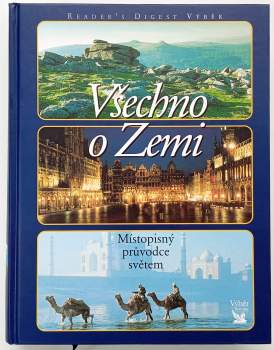 Všechno o Zemi : místopisný průvodce světem