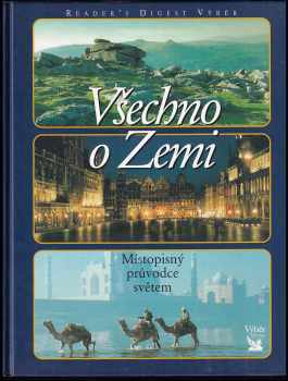 Všechno o Zemi : místopisný průvodce světem (2000, Reader's Digest Výběr) - ID: 573581