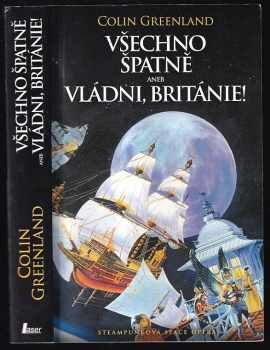 Colin Greenland: Všechno špatně, aneb, Vládni, Británie!