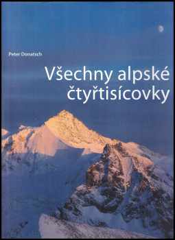 Peter Donatsch: Všechny alpské čtyřtisícovky