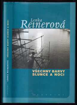 Všechny barvy slunce a noci - Lenka Reinerová (2002, Labyrint) - ID: 601246