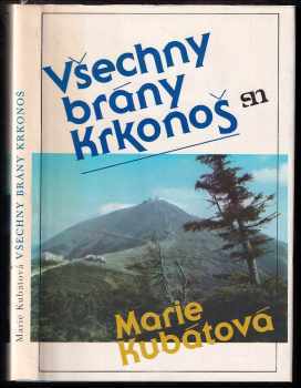 Všechny brány Krkonoš - Marie Kubátová (1986, Severočeské nakladatelství) - ID: 450389
