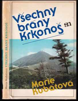 Všechny brány Krkonoš - Marie Kubátová (1986, Severočeské nakladatelství) - ID: 644512