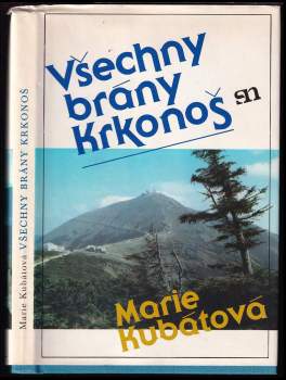 Všechny brány Krkonoš - Marie Kubátová (1986, Severočeské nakladatelství) - ID: 761232