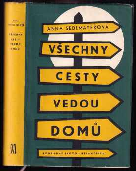 Všechny cesty vedou domů - Anna Sedlmayerová (1958, Svobodné slovo) - ID: 656672