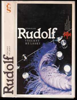Stanislav Rudolf: Všechny mé lásky
