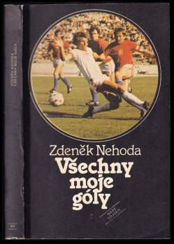 Všechny moje góly - Zdeněk Nehoda (1984, Naše vojsko) - ID: 765136