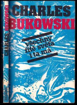 Charles Bukowski: Všechny řitě světa i ta má