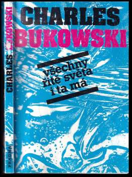 Charles Bukowski: Všechny řitě světa i ta má