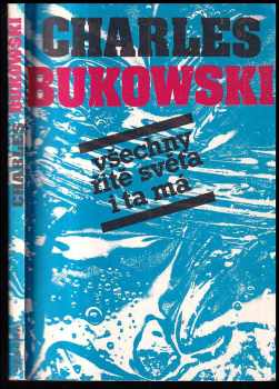 Charles Bukowski: Všechny řitě světa i ta má