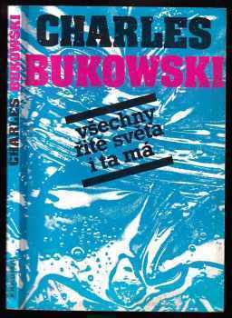 Charles Bukowski: Všechny řitě světa i ta má