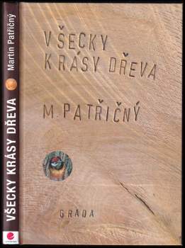 Martin Patřičný: Všecky krásy dřeva